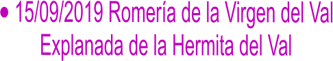 	15/09/2019 Romera de la Virgen del Val Explanada de la Hermita del Val